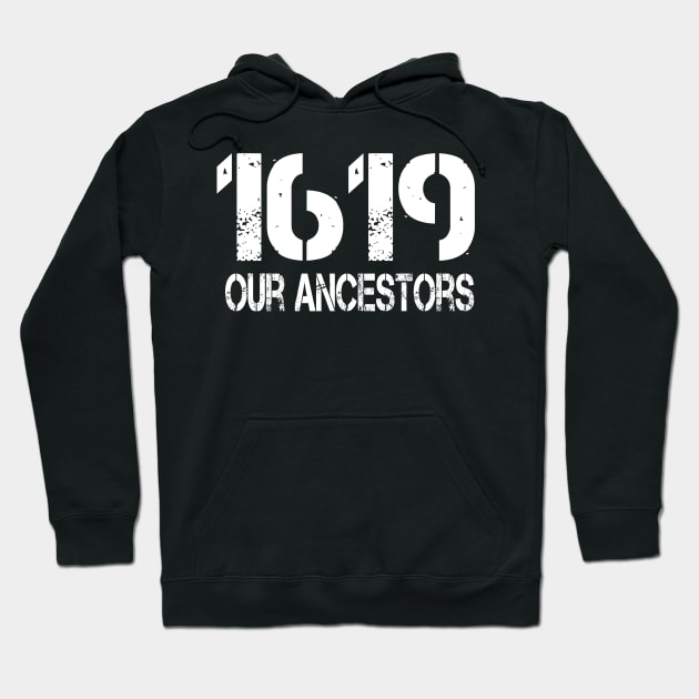 1619 Our Ancestors African American Hoodie by TheAwesome